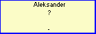 Aleksander ?