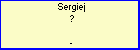 Sergiej ?