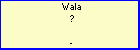 Wala ?