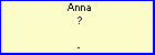 Anna ?